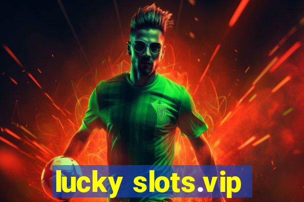 lucky slots.vip